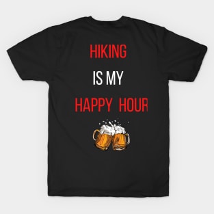 hiking is my happy hour T-Shirt